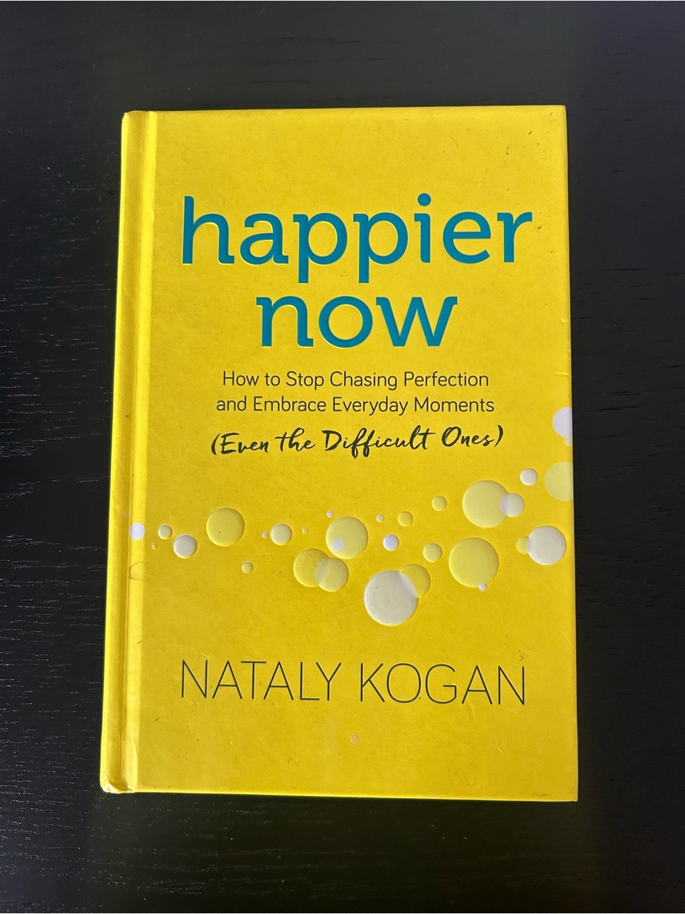 Happier Now by Nataly Kogan - Bright Yellow Hardcover